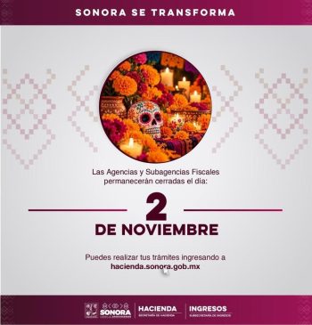Gobierno de Sonora informa suspensión de actividades en agencias y subagencias fiscales el lunes 2 de noviembre (1)